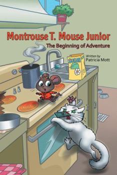 Hardcover Montrouse T. Mouse Junior: The Beginning of Adventure Book