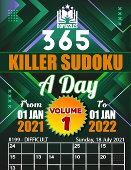 Paperback 365 Killer Sudoku a Day Volume 1: 2021 Daily Sudoku to Enjoy Hours of Fun With 365 Sudoku Puzzles Hard & Extreme With Solutions Book