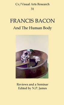 Hardcover Francis Bacon: Amd The Human Body Book