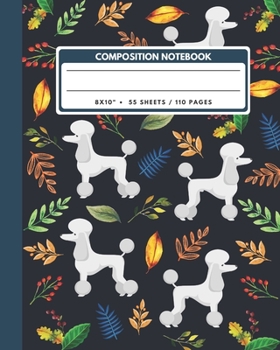 Paperback Composition Notebook: White Poodle Dog And Leaves - Animals Exercise Book Journal, Back To School Gifts For Teens Girls Boys Kids Friends St Book