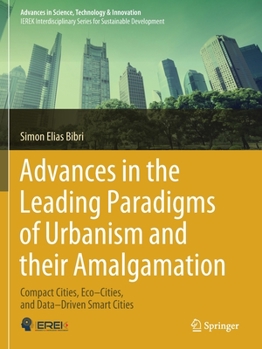 Paperback Advances in the Leading Paradigms of Urbanism and Their Amalgamation: Compact Cities, Eco-Cities, and Data-Driven Smart Cities Book