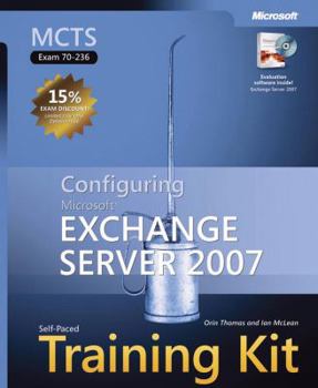 Hardcover MCTS Self-Paced Training Kit (Exam 70-236): Configuring Microsoft Exchange Server 2007 [With CDROM] Book