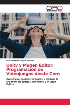 Paperback Unity y Mugen Editor: Programación de Videojuegos desde Cero [Spanish] Book