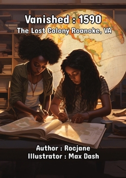 Vanished: 1590 The Lost Colony Roanoke, VA