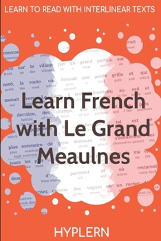 Paperback Learn French with Le Grand Meaulnes: Interlinear French to English Book