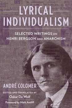 Hardcover Lyrical Individualism: Selected Writings on Henri Bergson and Anarchism Book