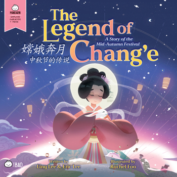 Hardcover The Legend of Chang'e, a Story of the Mid-Autumn Festival - Simplified: A Bilingual Book in English and Mandarin with Simplified Characters and Pinyin [Mandarin] Book