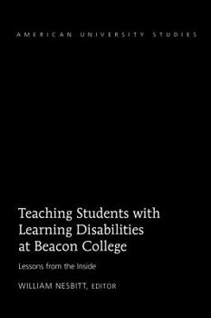 Hardcover Teaching Students with Learning Disabilities at Beacon College: Lessons from the Inside Book