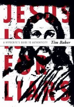 Paperback Jesus Is for Liars: A Hypocrite's Guide to Authenticity Book