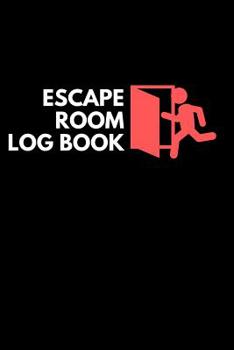 Escape Room Log Book: A Lined Notebook for Escape Room Players to Record All of Their Escapes
