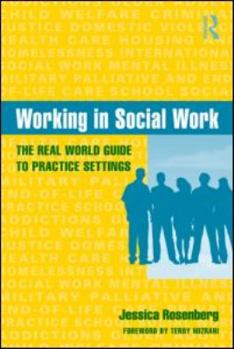 Paperback Working in Social Work: The Real World Guide to Practice Settings Book