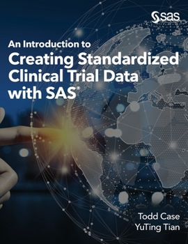 Hardcover An Introduction to Creating Standardized Clinical Trial Data with SAS Book