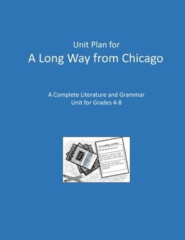 Paperback Unit Plan for A Long Way From Chicago: A Complete Literature and Grammar Unit for Grades 4-8 Book