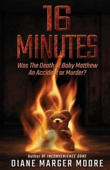 Paperback 16 Minutes: Was The Death of Baby Matthew An Accident or Murder? Book