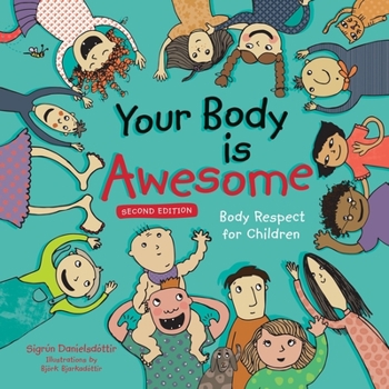 Hardcover Your Body Is Awesome (2nd Edition): Body Respect for Children Book