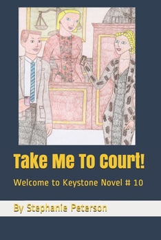 Paperback Take Me To Court!: Welcome to Keystone Novel # 10 Book