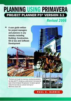 Paperback Planning Using Primavera Project Planner P3 Version 3.1 Revised 2006 Book