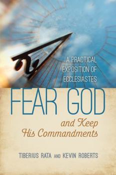 Paperback Fear God and Keep His Commandments: A Practical Exposition of Ecclesiastes Book