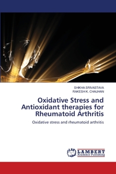 Paperback Oxidative Stress and Antioxidant therapies for Rheumatoid Arthritis Book