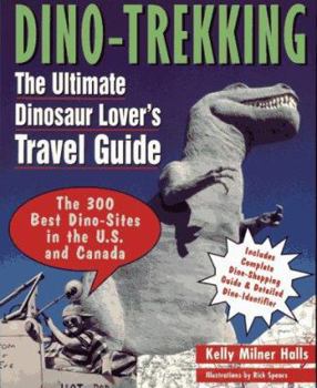Paperback Dino-Trekking: The Ultimate Family Guide to Fun with Dinosaurs Book