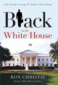 Hardcover Black in the White House: Life Inside George W. Bush's West Wing Book