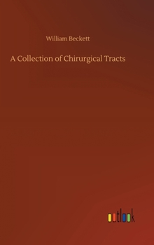 Hardcover A Collection of Chirurgical Tracts Book