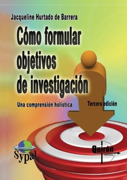 Paperback Cómo formular objetivos de investigación: Un acercamiento desde la comprensión holística de la investigación [Spanish] Book