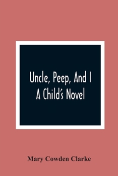 Paperback Uncle, Peep, And I. A Child'S Novel Book