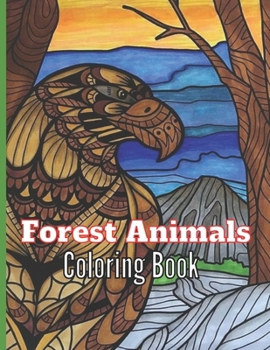 Paperback Forest Animals Coloring Book.: Adult Coloring Book with Adorable Woodland Creatures, Delightful Fantasy Elements. Book