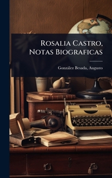 Rosalia Castro, Notas Biograficas (Spanish Edition)