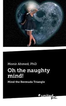 Paperback Oh the naughty mind!: Mind the Bermuda Triangle Book