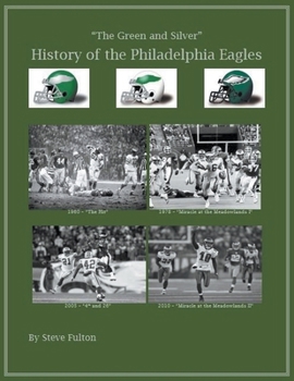 Paperback The Green & Silver! History of the Philadelphia Eagles Book