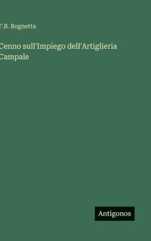Hardcover Cenno sull'Impiego dell'Artiglieria Campale [Italian] Book
