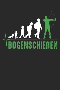 Bogenschießen Evolution: Notizbuch/Malbuch/Organizer/TagebuchBlanke Seiten/6x9 Zoll (German Edition)