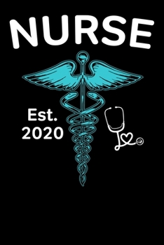 Nurse Est. 2020: Nursing School Graduation Gift, College Ruled Lined Paper, 120 pages, 6 x 24
