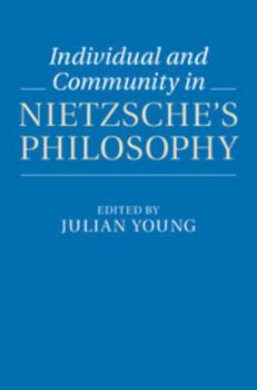 Individual and Community in Nietzsche's Philosophy