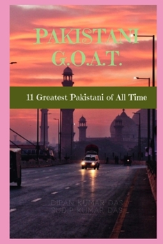 Paperback Pakistani G.O.A.T.: 11 greatest Pakistani of all time Book