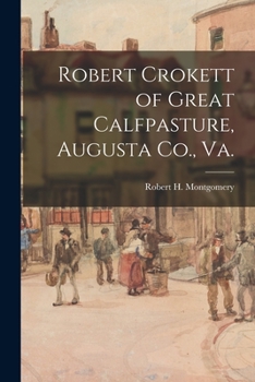 Paperback Robert Crokett of Great Calfpasture, Augusta Co., Va. Book