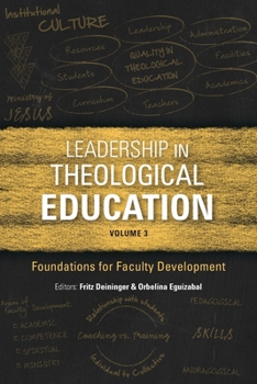 Paperback Leadership in Theological Education, Volume 3: Foundations for Faculty Development Book