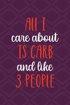 Paperback All I Care About Is Carbs And Like 3 People: All Purpose 6x9 Blank Lined Notebook Journal Way Better Than A Card Trendy Unique Gift Purple Texture Car Book