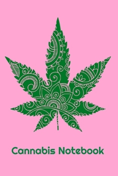 Paperback Cannabis Notebook: A Fill In Notebook for Recreational and Medical Marijuana Cannabis Users Who Suffer from Medical and Anxiety Pain. 6"x Book