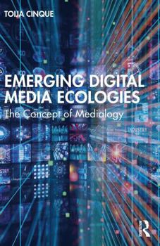 Paperback Emerging Digital Media Ecologies: The Concept of Medialogy Book