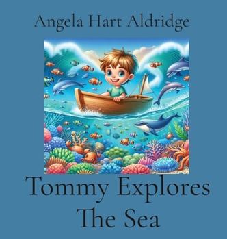 Hardcover Tommy Explores The Sea [Large Print] Book