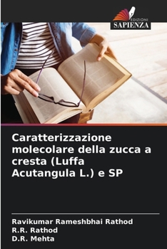 Paperback Caratterizzazione molecolare della zucca a cresta (Luffa Acutangula L.) e SP [Italian] Book