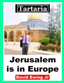 Paperback Tartaria - Jerusalem is in Europe: (not in colour) Book