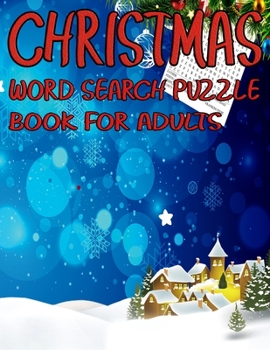 Christmas Word Search Puzzle Book For Adults: Exercise Your Brain and Fill Your Heart With Christmas Spirit