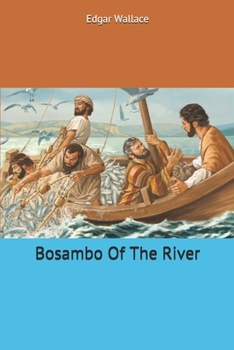 Bosambo of the River - Book #4 of the Sanders of the River