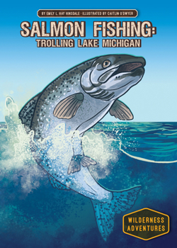 Salmon Fishing: Trolling Lake Michigan: Trolling Lake Michigan