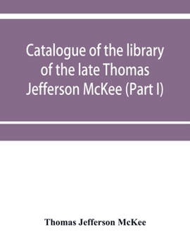 Paperback Catalogue of the library of the late Thomas Jefferson McKee (Part I) American literature in poetry and prose and American plays Book