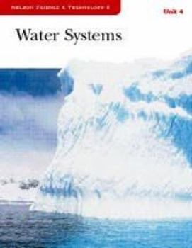 Paperback Nelson Science & Technology 8: Unit 4: Water Systems - Student Resource Book